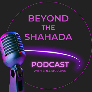 Beyond The Shahada