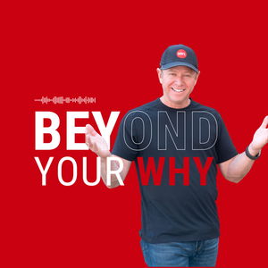 Beyond Your WHY