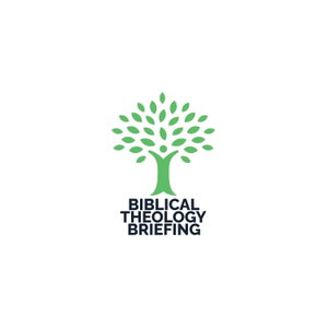 Biblical Theology Briefing