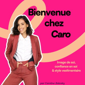 Bienvenue chez Caro | Image de soi, style, confiance & acceptation du corps