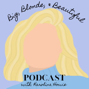 Big, Blonde, and Beautiful: The Podcast
