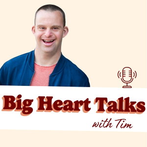 Big Heart Talks with Tim