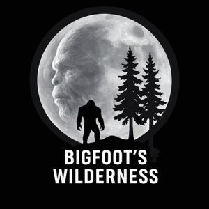Bigfoot’s Wilderness Podcast
