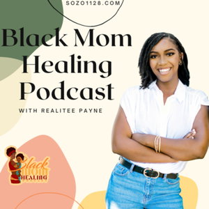 Black Mom Healing Podcast