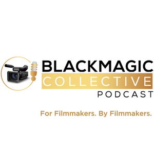 Blackmagic Collective: Filmmakers on Filmmaking