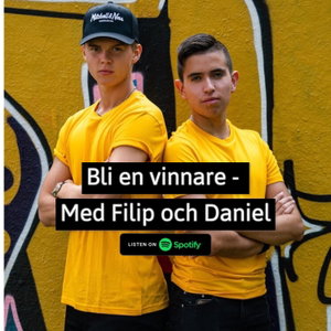 Bli en vinnare - med Filip och Daniel