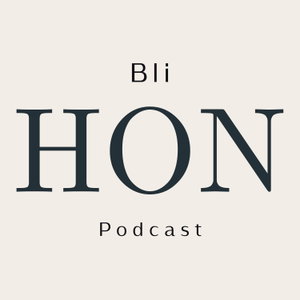 Bli Hon Podcast