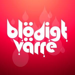 Blödigt värre