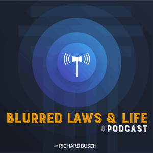 Blurred Laws & Life with Richard Busch