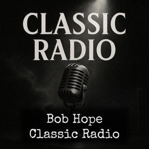 Bob Hope - Classic Radio