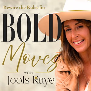Bold Moves with Jools Raye