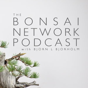 Bonsai Network Podcast w/ Bjorn L Bjorholm
