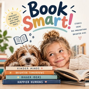 BOOK SMART! Gentle stories for curious little minds.