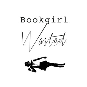 Bookgirl Wasted