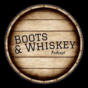 Boots and Whiskey Podcast