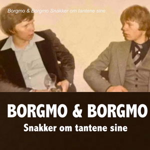 Borgmo & Borgmo Snakker om tantene sine