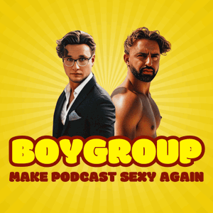 BOYGROUP – Make Podcast sexy again