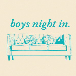 Boys Night In 