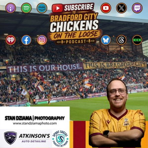 Bradford City Chickens On The Loose Podcast