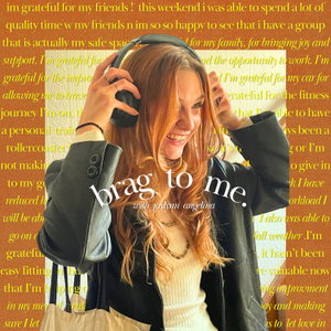 Brag to Me - uplifting the girls