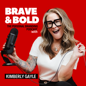 Brave & Bold The Personal Branding Podcast