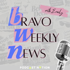 Bravo Weekly News: News & Commentary with Emily