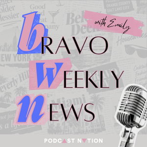 Bravo Weekly News: News & Commentary with Emily