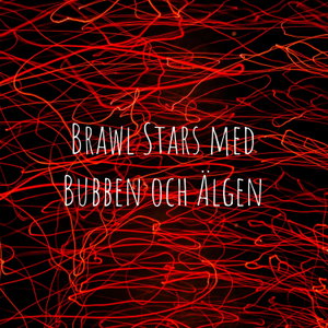 Brawl Stars med Bubben och Älgen