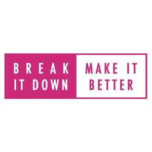 Break it Down, Make it Better