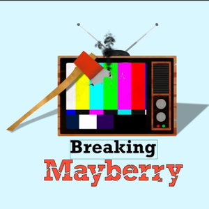 Breaking Mayberry
