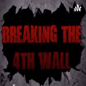 Breaking the 4th Wall Podcast 
