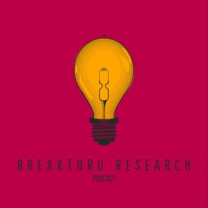 BreakThru Research Podcast