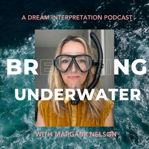 Breathing Underwater: A Dream Interpretation Podcast