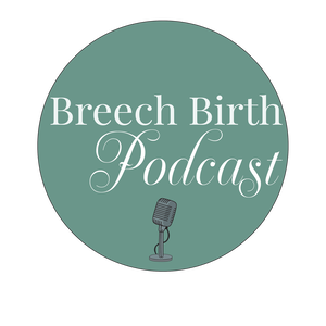 Breech Birth Podcast