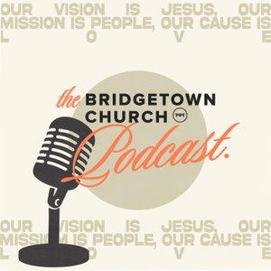Bridgetown Church Podcast 