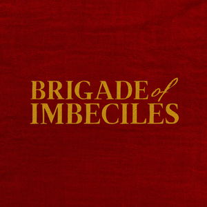 Brigade of Imbeciles