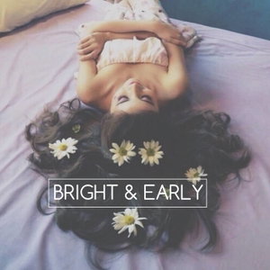 Bright & Early