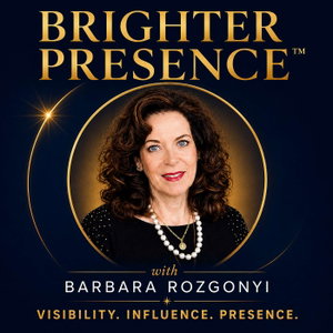 Brighter Presence with Barbara Rozgonyi