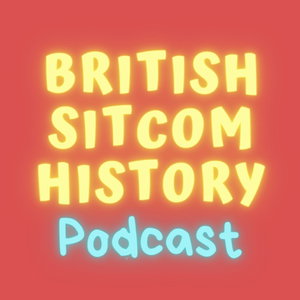 British Sitcom History Podcast