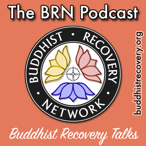 BRN Podcast: Buddhist Recovery Network