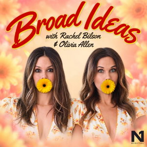 Broad Ideas with Rachel Bilson & Olivia Allen