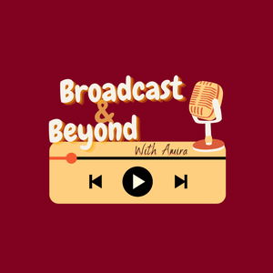Broadcast &amp; Beyond