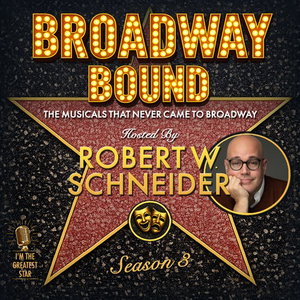 Broadway Bound: The Musicals That Never Came to Broadway