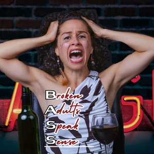 Broken Adults Speak Sense