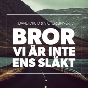 Bror vi är inte ens släkt