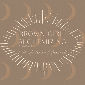 Brown Girl Alchemizing