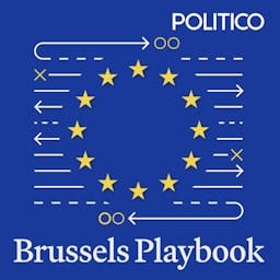 Brussels Playbook Podcast