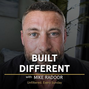 BUILT DIFFERENT with Mike Radoor