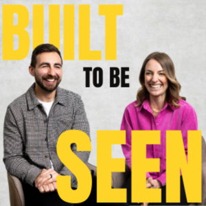 Built To Be Seen Podcast