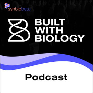 Built with Biology: Podcast